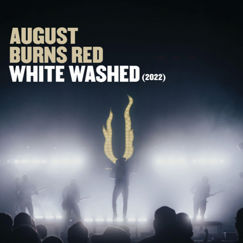 August Burns Red : White Washed & Composure
